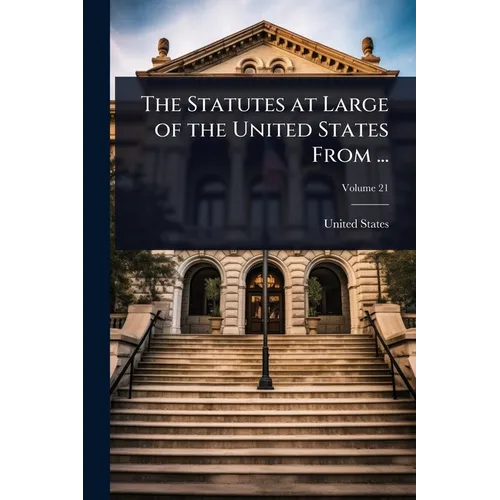 The Statutes at Large of the United States From ... - Paperback