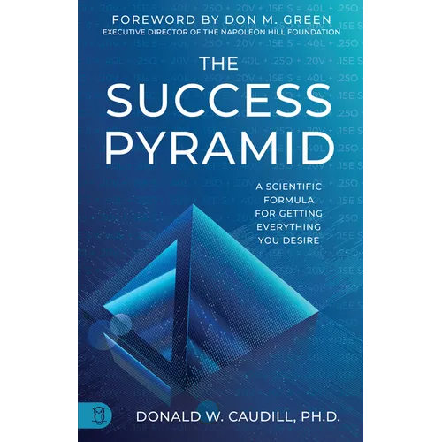 The Success Pyramid: A Scientific Formula for Getting Everything You Desire - Paperback