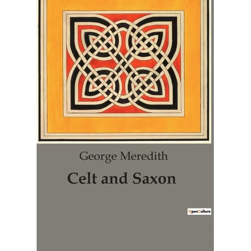Celt and Saxon: Cultural Clashes and Familial Ties in 