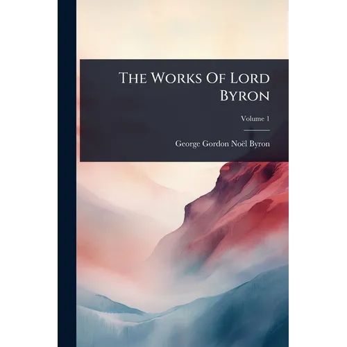 The Works Of Lord Byron - Paperback