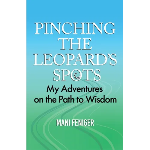 Pinching the Leopard's Spots: My Adventures on the Path to Wisdom - Paperback