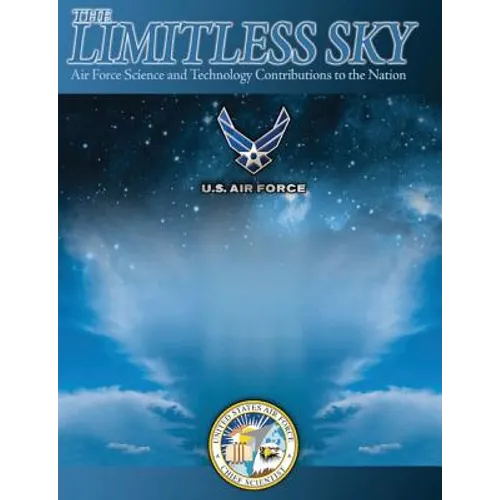 The Limitless Sky: Air Force Science and Technology Contributions to the Nation - Paperback