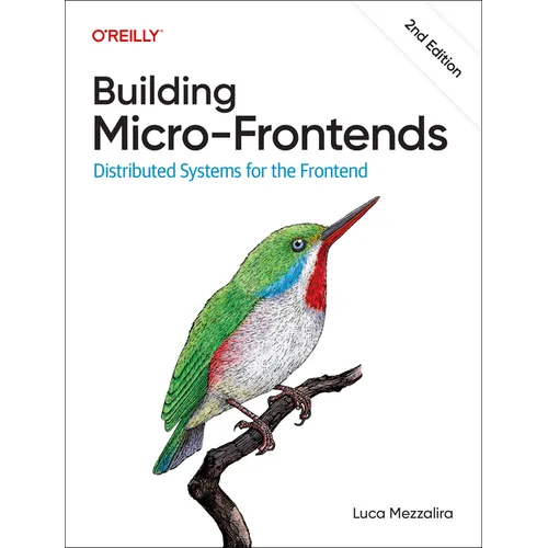 Building Micro-Frontends: Distributed Systems for the Frontend - Paperback