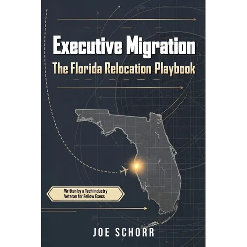 Executive Migration: The Florida Relocation Playbook - Paperback