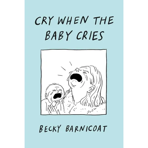 Cry When the Baby Cries - Hardcover