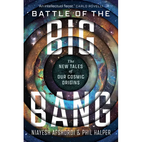 Battle of the Big Bang: The New Tales of Our Cosmic Origins - Hardcover
