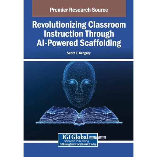 Revolutionizing Classroom Instruction Through AI-Powered Scaffolding - Paperback