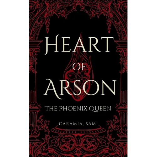 Heart of Arson: The Phoenix Queen - Paperback
