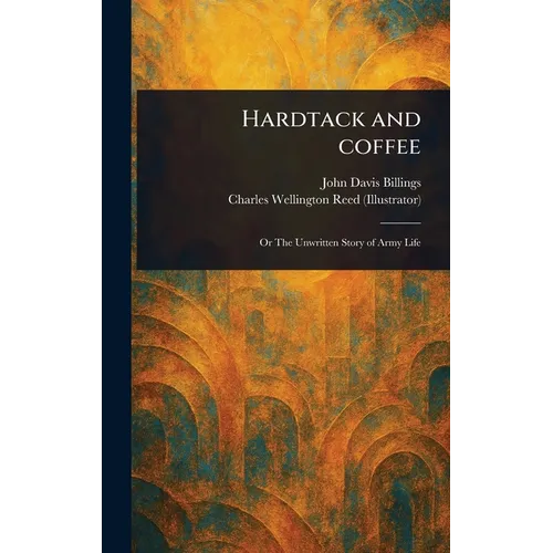 Hardtack and Coffee - Hardcover