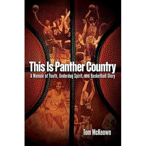 This Is Panther Country: A Memoir of Youth, Underdog Spirit, and Basketball Glory - Hardcover