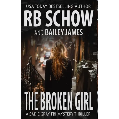 The Broken Girl: A Sadie Gray FBI Mystery Series - Paperback