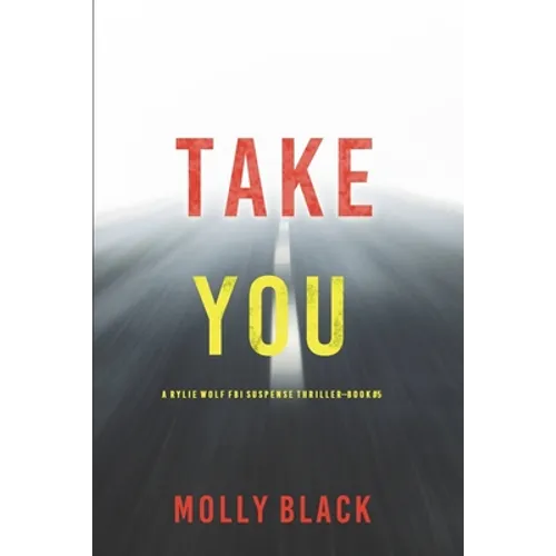 Take You (A Rylie Wolf FBI Suspense Thriller-Book Five) - Paperback