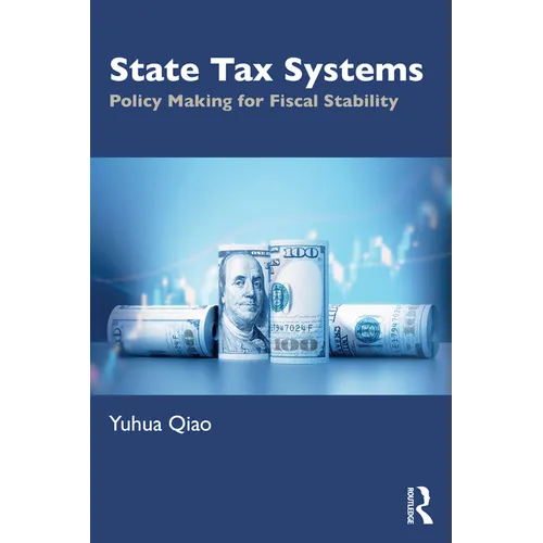 State Tax Systems: Policy Making for Fiscal Stability - Paperback