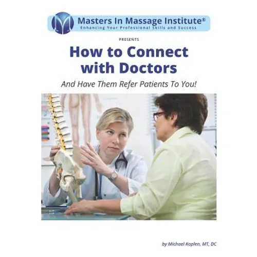 How to Connect with Doctors: And Have Them Refer Patients To You! - Paperback