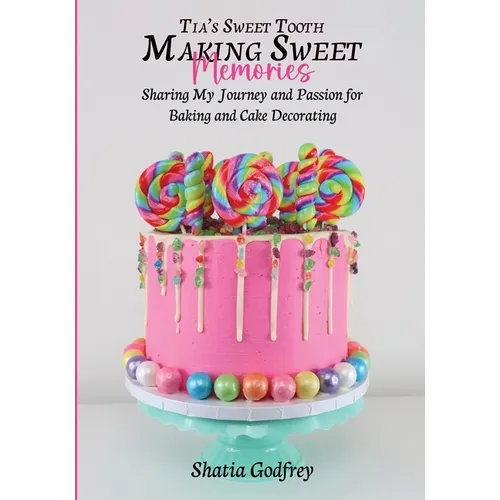 Tia's Sweet Tooth - Making Sweet Memories - Paperback