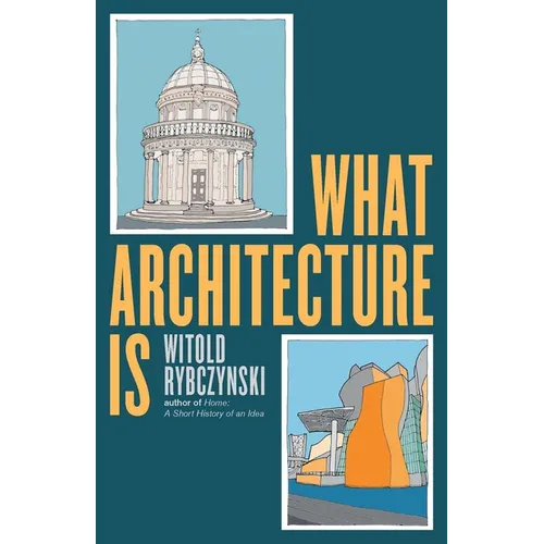 What Architecture Is - Hardcover