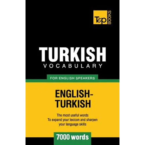 Turkish vocabulary for English speakers - 7000 words - Paperback