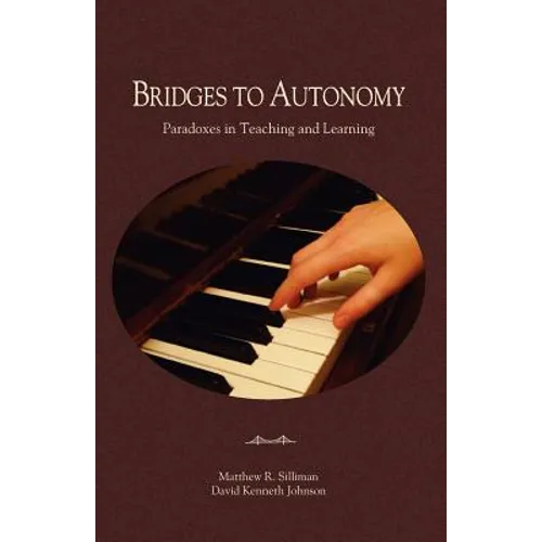 Bridges to Autonomy: Paradoxes in Teaching and Learning - Paperback