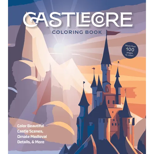 Castlecore Coloring Book: Color Beautiful Castle Scenes, Ornate Medieval Details & More