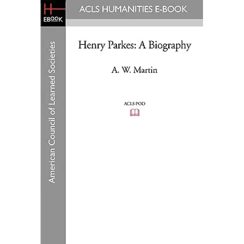 Henry Parkes: A Biography - Paperback