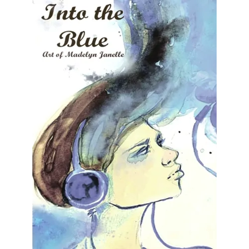 Into the Blue - art of Madelyn Janelle