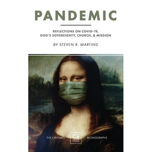 Pandemic: Reflections on COVID-19, God's Sovereignty, the Church, & Mission - Paperback