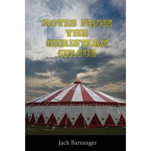 Notes From the Christian Circus - Paperback