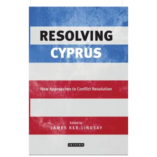 Resolving Cyprus: New Approaches to Conflict Resolution - Paperback