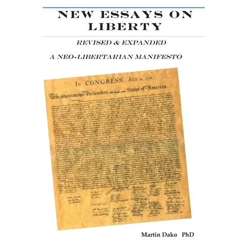 New Essays on Liberty: Revised & Expanded A neo-libertarian Manifesto - Paperback