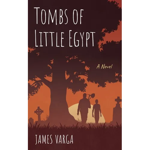 Tombs of Little Egypt - Hardcover
