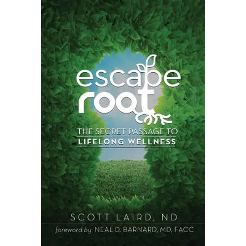 Escape Root: The Secret Passage to Lifelong Wellness - Paperback