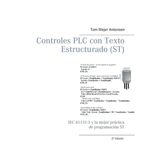 Controles PLC con Texto Estructurado (ST): IEC 61131-3 y la mejor práctica de programación ST - Paperback
