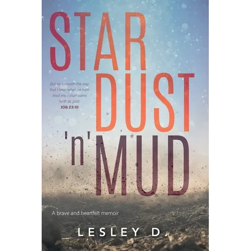 Stardust 'n' Mud: A Heartfelt Memoir - Paperback