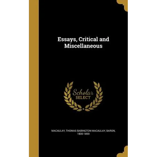 Essays, Critical and Miscellaneous - Hardcover