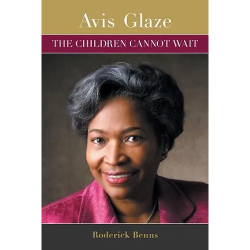 Avis Glaze: The Children Cannot Wait - Paperback