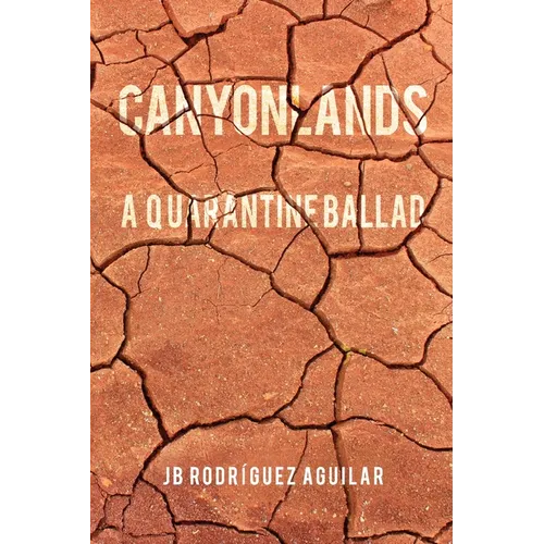Canyonlands: A Quarantine Ballad - Paperback