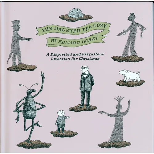 The Haunted Tea-Cosy: A Dispirited and Distasteful Diversion for Christmas - Hardcover