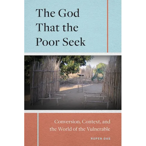 The God That the Poor Seek: Conversion, Context, and the World of the Vulnerable - Paperback