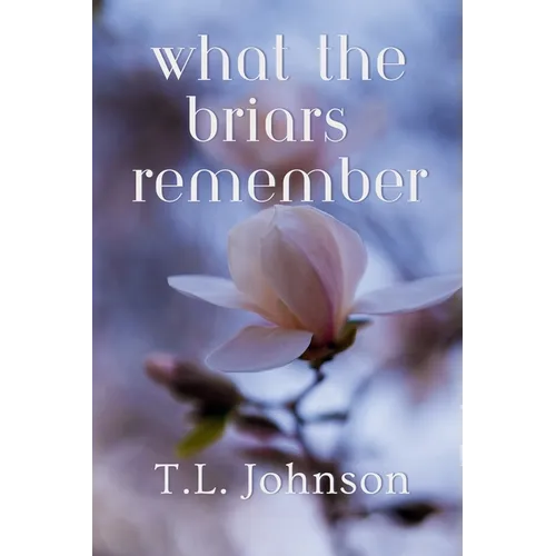 What the Briars Remember - Paperback