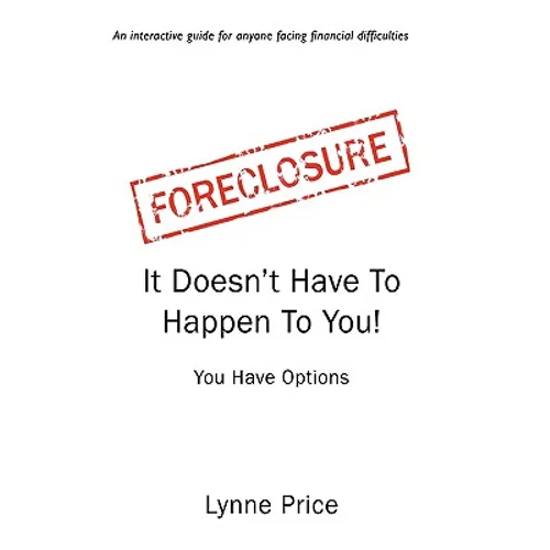 Foreclosure: It Doesn't Have To Happen To You - Paperback