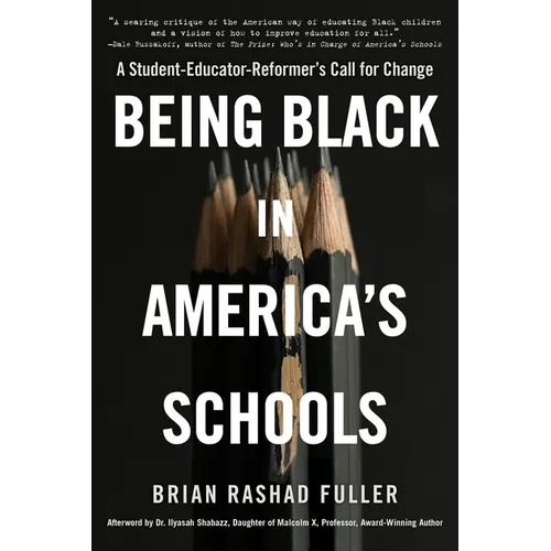 Being Black in America's Schools: A Student-Educator-Reformer's Call for Change