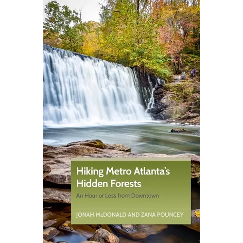 Hiking Metro Atlanta's Hidden Forests: An Hour or Less from Downtown