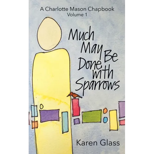 Much May Be Done with Sparrows - Paperback