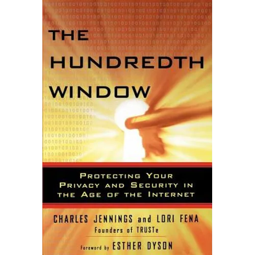 The Hundredth Window: Protecting Your Privacy and Security in the Age of the Internet - Paperback