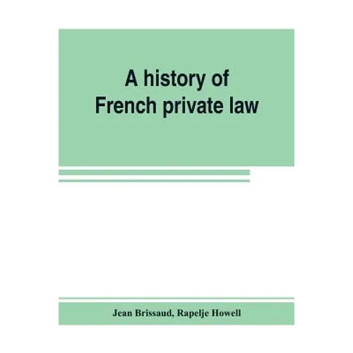A history of French private law - Paperback