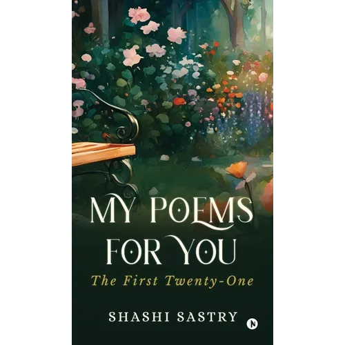 My Poems For You: The First Twenty-One - Hardcover