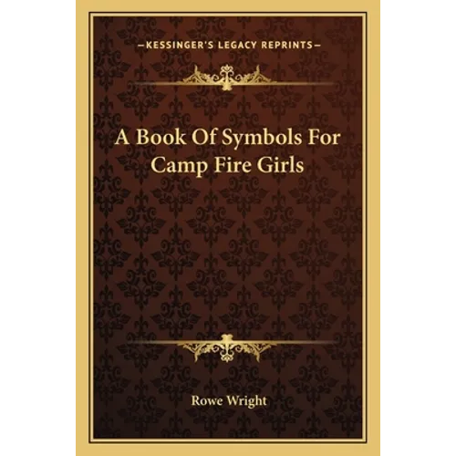 A Book Of Symbols For Camp Fire Girls - Paperback