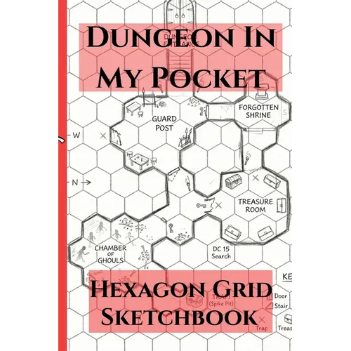 Dungeon In My Pocket Hexagon Grid Sketchbook: 4x6 Hex Paper for Campaign Planning, World Building, Portable Map Making Book for DM's, RPG Notebook - Paperback