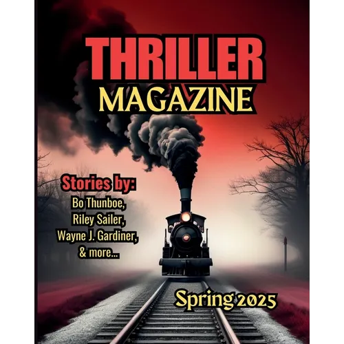 Thriller Magazine: Spring 2025 Issue - Paperback