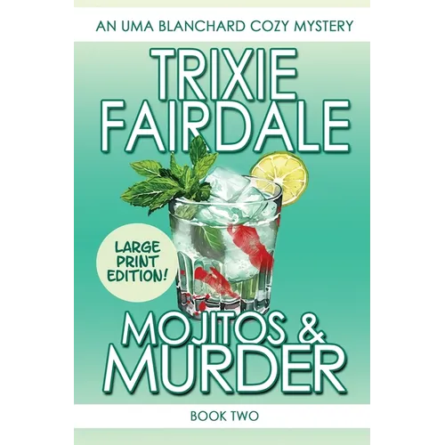 Mojitos & Murder: An Uma Blanchard Cozy Mystery (Book 2) LARGE PRINT EDITION - Paperback